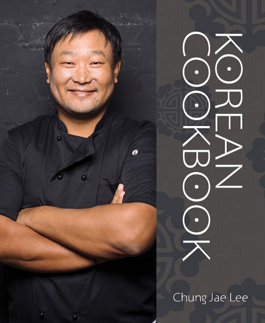 Korean Cookbook by Chung Jae Lee